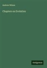 Andrew Wilson - Chapters on Evolution