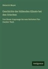 Heinrich Meyer - Geschichte der bildenden Künste bei den Griechen