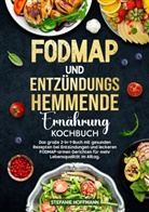 Stefanie Hoffmann - Fodmap und Entzündungshemmende Ernährung Kochbuch