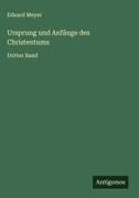 Eduard Meyer - Ursprung und Anfänge des Christentums Dritter Band
