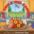 Alice Hoffmann - Das inoffizielle Kochbuch für Fans von American Dad