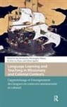 Dan Albano Savatovsky, Mariangela Albano, Thi Kieu Ly Pham, Dan Savatovsky, Valérie Spaëth - Language Learning and Teaching in Missionary and Colonial Contexts