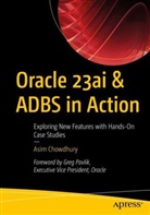Asim Chowdhury - Oracle 23ai & ADBS in Action