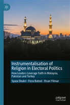Fizza Batool, Syaza Shukri, Ihsan Yilmaz - Instrumentalisation of Religion in Electoral Politics