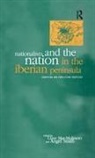 Clare Mar-Molinero, Angel Smith, Clare Mar-Molinero, Angel Smith, Smith Angel - Nationalism and the Nation in the Iberian Peninsula
