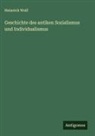 Heinrich Wolf - Geschichte des antiken Sozialismus und Individualismus