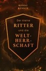 Ronny Bänsch - Der kleine Ritter und die Weltherrschaft