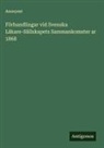 Anonymt - Förhandlingar vid Svenska Läkare-Sällskapets Sammankomster ar 1868