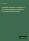 Anonymt - Sveriges Grundlagar, Deribland nya Riksdagsordningen; de Såkallade Constitutionella Stadgarne