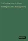 Wells Woodbridge Cooke, Otto Widmann - Bird Migration in the Mississippi Valley