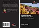 Lidiane Santana - Impressionismo letterario in I Maya