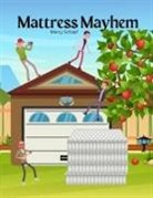 Marcy Schaaf - Mattress Mayhem