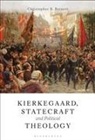 Christopher B Barnett, Christopher B. Barnett - Kierkegaard, Statecraft and Political Theology