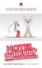 Stefan Bouxsein - Hotel subKult und die BDSM-Idioten
