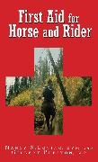 Nancy S Loving, Gilbert Preston - First Aid for Horse and Rider - Emergency Care for the Stable and Trail
