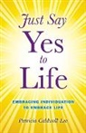Trisha Caldwell, Caldwell Trisha - Just Say Yes to Life – Embracing individuation to embrace life