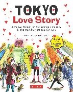 Julie Blanchin Fujita - Tokyo Love Story - A Manga Memoir of One Woman's Journey in the World's Most Exciting City (Told in English and Japanese Text)