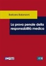 Barbara Balanzoni - La prova penale della responsabilità medica