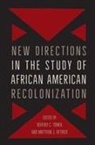 Beverly (EDT)/ Hetrick Tomek, Matthew J. Hetrick, Beverly Tomek - New Directions in the Study of African American Recolonization