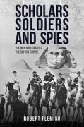 Robert Fleming - Scholars, Soldiers, and Spies Exploration and Espionage in the Imperial Age