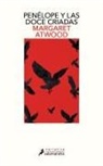 Margaret Atwood - Penélope y las doce criadas