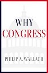 Editor, Philip Wallach, Philip Wallach, Philip A. Wallach - Why Congress