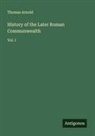Thomas Arnold - History of the Later Roman Commonwealth