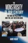 Amir Nour - The Monstrosity of Our Century