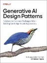 Hannes Hapke, Hannes Hapke, Valliappa Lakshmanan, Lakshmanan Valliappa, Valliappa Lakshmanan - Generative AI Design Patterns