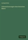 Ludwig Richter - Lebenserinnerungen eines deutschen Malers