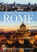 Andrew Edwards, Suzanne Edwards - The Book Lover's Guide to Rome