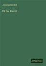 Jeremias Gotthelf - Uli der Knecht