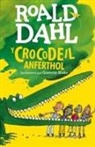 Roald Dahl, Quentin Blake - Y Crocodeil Anferthol