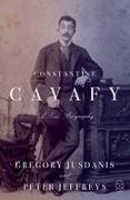 Peter Jeffreys, Gregory Jusdanis - Constantine Cavafy A New Biography