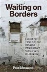 Paul Moawad, Dawn Chatty, Stacy D Fahrenthold, Annika Rabo - Waiting on Borders