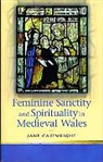 Jane Cartwright, Cartwright Jane - Feminine Sanctity and Spirituality in Medieval Wales