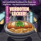 Charlotte Wagner - Das inoffizielle Kochbuch für Fans von Vigilante - My Hero Academia Illegals