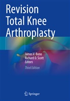 James V. Bono, D Scott, Richard D. Scott, James V Bono - Revision Total Knee Arthroplasty