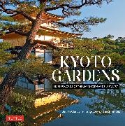 Judith Clancy,  Clancy Judith, Ben Simmons,  Simmons Ben - Kyoto Gardens - Masterworks of the Japanese Gardener's Art