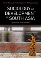 M Rezaul Islam, M. Rezaul Islam, Ashek Mahmud, Farhana Zaman - Sociology of Development in South Asia