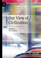 Wu Genyou - Our View of Civilization