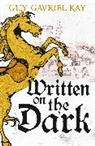 Guy Gavriel Kay, Kay Guy Gavriel - Written on the Dark