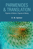 D.M. Spitzer, David Morgan Spitzer - Parmenides & Translation