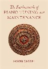 Jason Cassel - The Fundamentals of Piano Tuning and Maintenance