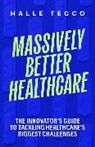 Halle Tecco - Massively Better Healthcare