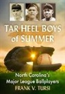 Frank V Tursi - Tar Heel Boys of Summer