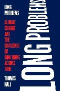 Thomas Hale, Hale Thomas - Long Problems Climate Change and the Challenge of Governing Across Time