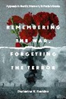 Ekaterina V. Haskins - Remembering the War, Forgetting the Terror