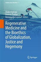 Nishakanthi Gopalan, Ubaka Ogbogu, Donrich Thaldar - Regenerative Medicine and the Bioethics of Globalization, Justice and Hegemony