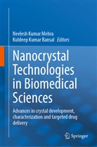 Kuldeep Kumar Bansal, Kumar Bansal, Neelesh Kumar Mehra, Neelesh Kumar Mehra - Nanocrystal Technologies in Biomedical Sciences